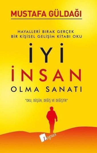 İyi İnsan Olma Sanatı - Mustafa Güldağı - Lopus