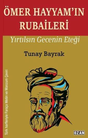 Ömer Hayyam'ın Rubaileri - Yırtılsın Gecenin Eteği - Tunay Bayrak - Ozan Yayıncılık