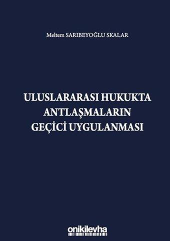 Uluslararası Hukukta Antlaşmaların Geçici Uygulanması - On İki Levha Yayıncılık