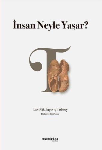 İnsan Neyle Yaşar? - Aleksey Nikolayeviç Tolstoy - Tefrika Yayınları