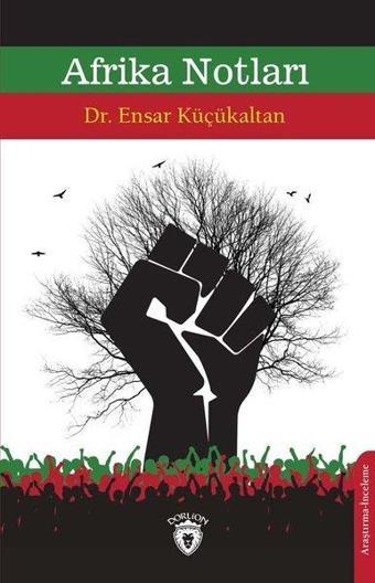Afrika Notları - Ensar Küçükaltan - Dorlion Yayınevi
