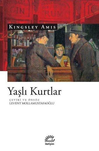 Yaşlı Kurtlar - Kingsley Amis - İletişim Yayınları