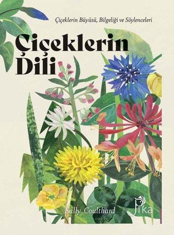 Çiçeklerin Dili: Çiçeklerin Büyüsü Bilgeliği ve Söylenceleri - Sally Coulthard - Pika