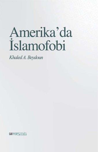 Amerikada İslamofobi - Khaled A. Beydoun - GAV Perspektif Yayınları