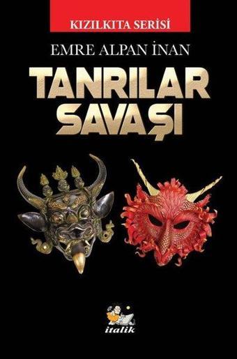 Tanrılar Savaşı - Kızılkıta Serisi - Emre Alpan İnan - İtalik Yayınları