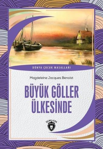 Büyük Göller Ülkesinde - Dünya Çocuk Masalları - Dorlion Yayınevi