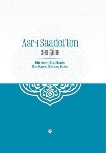 Asr-ı Saadet'ten 365 Güne - Kolektif  - Türkiye Diyanet Vakfı Yayınları