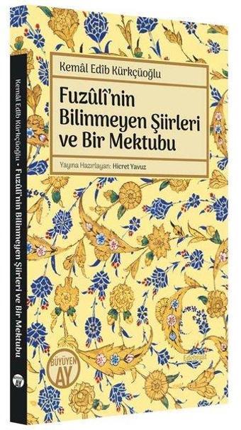 Fuzuli'nin Bilinmeyen Şiirleri ve Bir Mektubu - Kemal Edib Kürkçüoğlu - Büyüyenay Yayınları