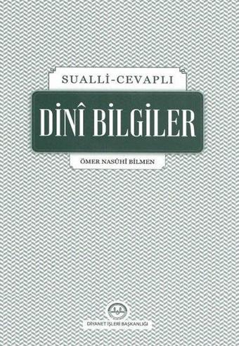 Sualli - Cevaplı Dini Bilgiler - Ömer Nasuhi Bilmen - Diyanet İşleri Başkanlığı