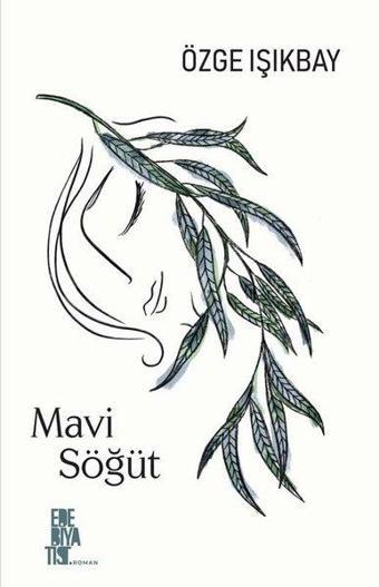 Mavi Söğüt - Özge Işıkbay - Edebiyatist