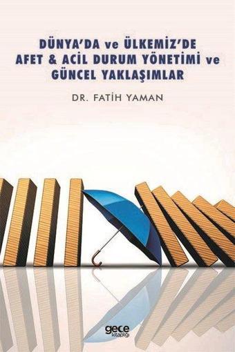 Dünya'da ve Ülkemiz'de Afet ve Acil Durum Yönetimi ve Güncel Yaklaşımlar - Fatih Yaman - Gece Kitaplığı