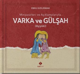 Minyatürleri ve Açıklamalarıyla Varka ve Gülşah - Kutulu - Ebru Kızılırmak - İlke Kitap