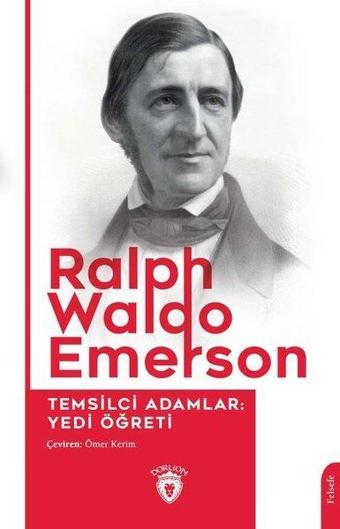 Temsilci Adamlar: Yedi Öğreti - Ralph Waldo Emerson - Dorlion Yayınevi