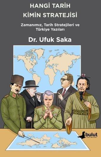 Hangi Tarih Kimin Stratejisi - Zamanımız Tarih Stratejileri ve Türkiye Yazıları - Ufuk Saka - Bulut Yayınları