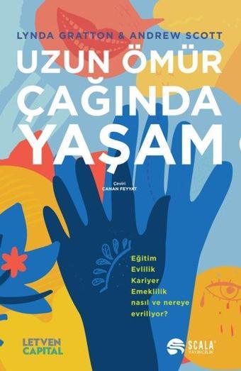 Uzun Ömür Çağında Yaşam - Andrew Scott - Scala Yayıncılık