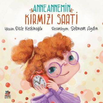 Anneannemin Kırmızı Saati - Dicle Keskinoğlu - İthaki Çocuk