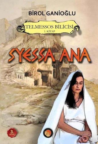 Syessa Ana - Telmessos Bilicisi 1. Kitap - Birol Ganioğlu - Lotus Yayınları Yayınevi