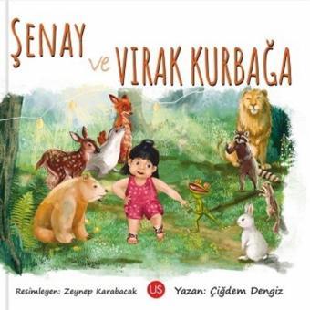 Şenay ve Vırak Kurbağa - Çiğdem Dengiz - Us Yayınları