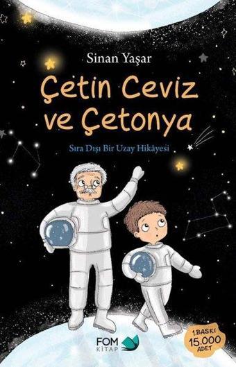 Çetin Ceviz ve Çetonya - Sıradışı Bir Uzay Hikayesi - Sinan Yaşar - Fom Kitap