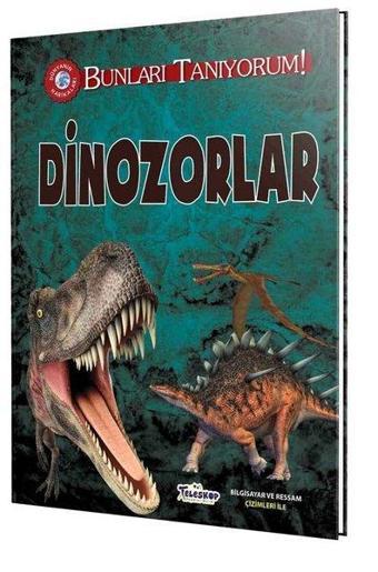 Dinozorlar - Bunları Tanıyorum! - Teleskop Popüler Bilim