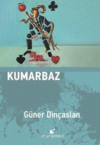 Kumarbaz - Güner Dinçaslan - Öteki Yayınevi