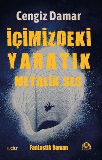 Metalik Ses - İçimizdeki Yaratık 2. Cilt - Cengiz Damar - Kekeme Yayınları