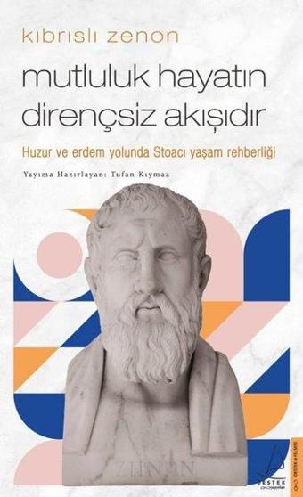 Kıbrıslı Zenon - Mutluluk Hayatın Dirençsiz Akışıdır - Tufan Kıymaz - Destek Yayınları