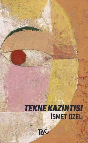 Tekne Kazıntısı - İsmet Özel - Tiyo Yayınları