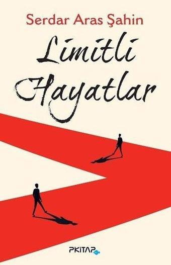 Limitli Hayatlar - Serdar Aras Şahin - P Kitap Yayıncılık