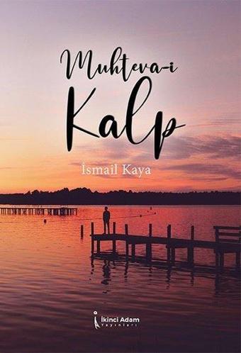 Muhteva-i Kalp - İsmail Kaya - İkinci Adam Yayınları