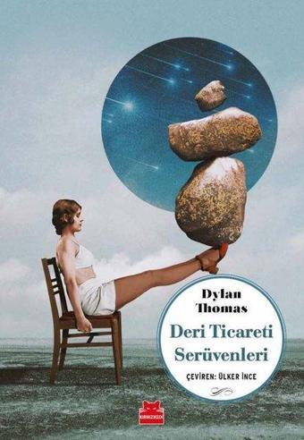 Deri Ticareti Serüvenleri - Dylan Thomas - Kırmızı Kedi Yayınevi