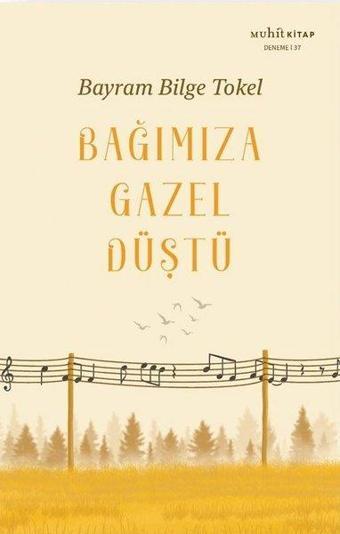 Bağımıza Gazel Düştü - Bayram Bilge Tokel - Muhit Kitap