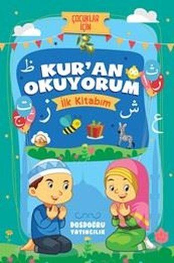 Kur'an Okuyorum - İlk Kitabım - Çocuklar İçin - Özlem Bağcı - Dosdoğru Yayıncılık