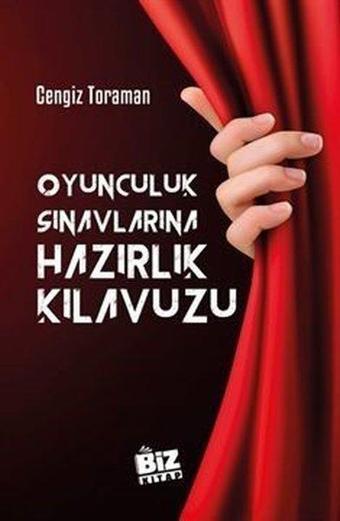 Oyunculuk Sınavlarına Hazırlık Klavuzu - Midi Boy - Cengiz Toraman - Biz Kitap