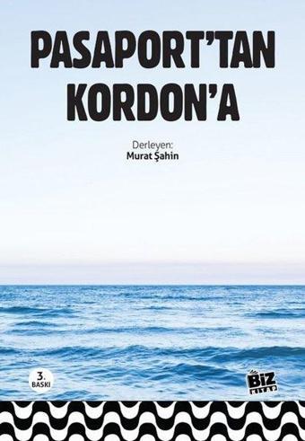 Pasaport'tan Kordon'a - Murat Şahin - Biz Kitap