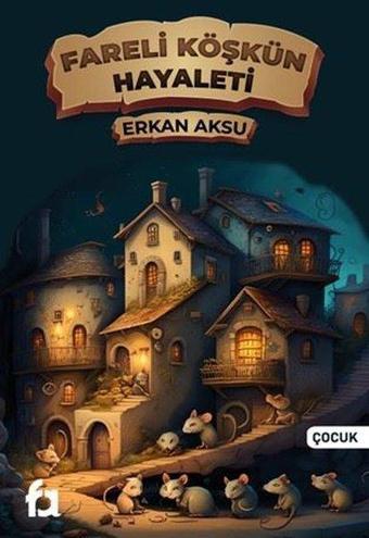 Fareli Köşkün Hayaleti - Erkan Aksu - Fa Yayınları