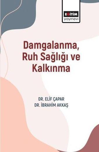 Damgalanma Ruh Sağlığı ve Kalkınma - Eğitim Yayınevi