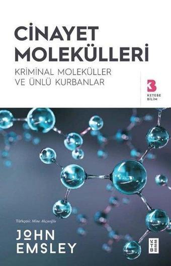 Cinayet Molekülleri - Kriminal Moleküller ve Ünlü Kurbanlar - Ketebe