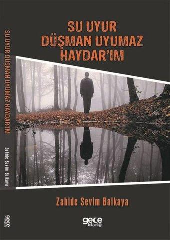 Su Uyur Düşman Uyumaz Haydar'ım - Gece Kitaplığı