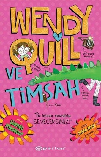 Wendy Quill ve Timsah - Wendy Meddour - Epsilon Yayınevi