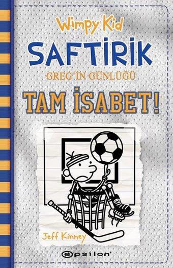 Saftirik Greg'in Günlüğü 16 - Tam İsabet! - Jeff Kinney - Epsilon Yayınevi