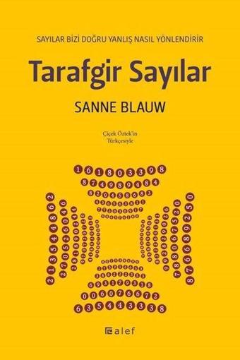 Tarafgir Sayılar:  Sayılar Bizi Doğru Yanlış Nasıl Yönlendirir - Sanne Blauw - Alef