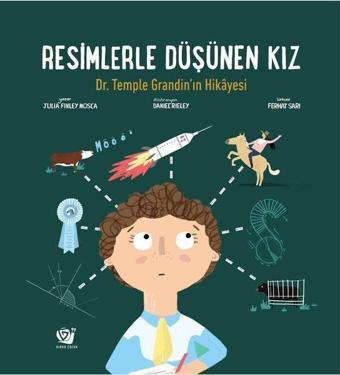 Resimlerle Düşünen Kız - Dr. Temple Grandin'in Hikayesi - Julia Finley Mosca - Ginko Çocuk