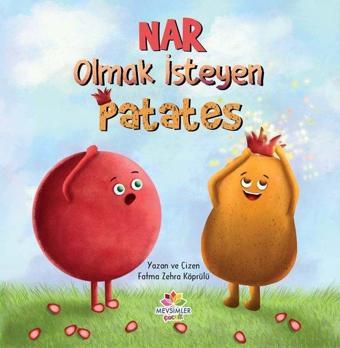 Nar Olmak İsteyen Patates - Fatma Zehra Köprülü - Mevsimler Çocuk