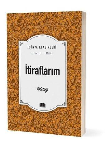 İtiraflarım - Dünya Klasikleri - Lev Nikolayeviç Tolstoy - Ema Klasik Yayınları