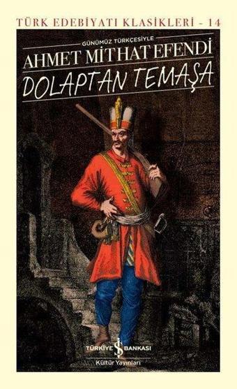 Günümüz Türkçesiyle Dolaptan Telaşa - Türk Edebiyatı Klasikleri 14 - Ahmet Mithat Efendi - İş Bankası Kültür Yayınları