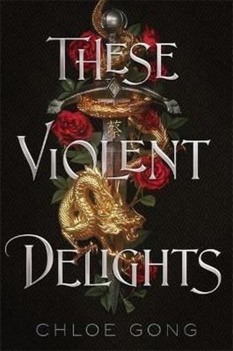 These Violent Delights - Chloe Gong - Hodder & Stoughton Ltd