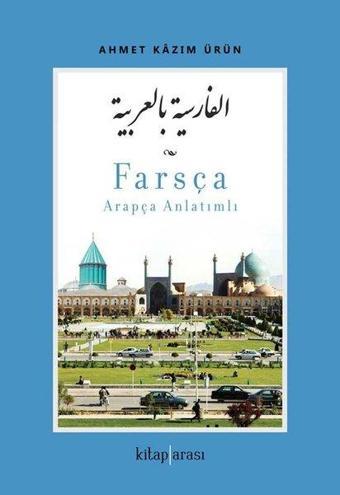 Farsça - Arapça Anlatımlı - Ahmet Kazım Ürün - Kitap Arası