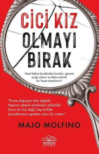 Cici Kız Olmayı Bırak - Majo Molfino - Nemesis Kitap Yayınevi