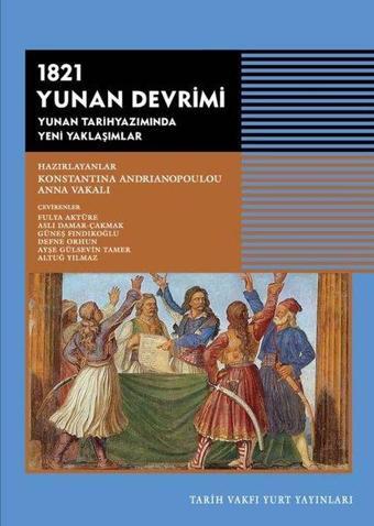 1821 Yunan Devrimi -Yunan Tarihyazımında Yeni Yaklaşımlar - Kolektif  - Tarih Vakfı Yurt Yayınları